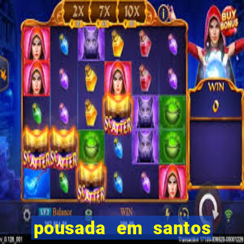 pousada em santos jose menino